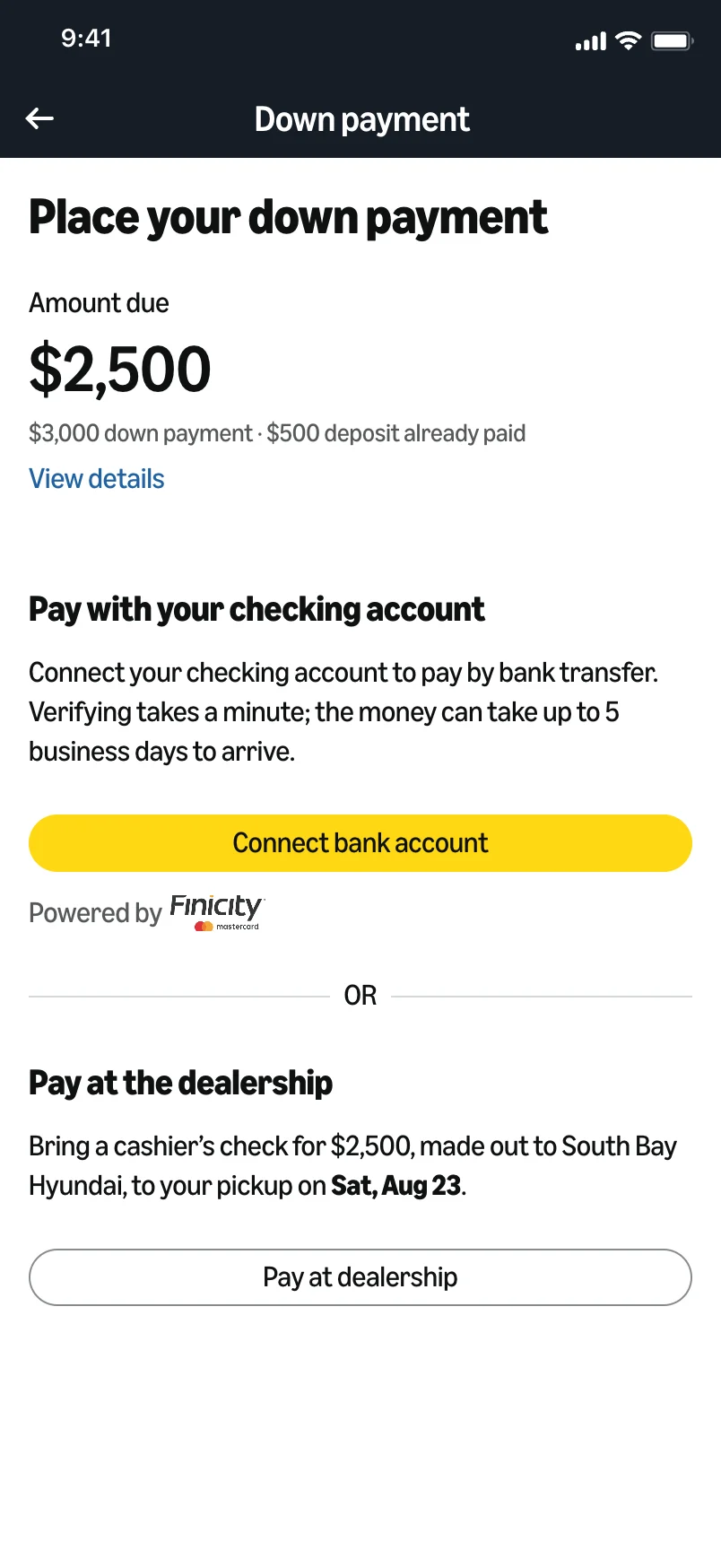 Place your down payment: $2,500 due ($3,000 down, $500 deposit already paid), by bank transfer or with a cashier’s check at the dealership